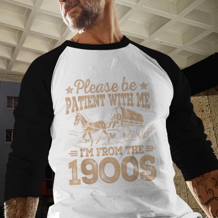 Please Be Patient I'm From The 1900s Vintage Tee Baseball Raglan Shirt