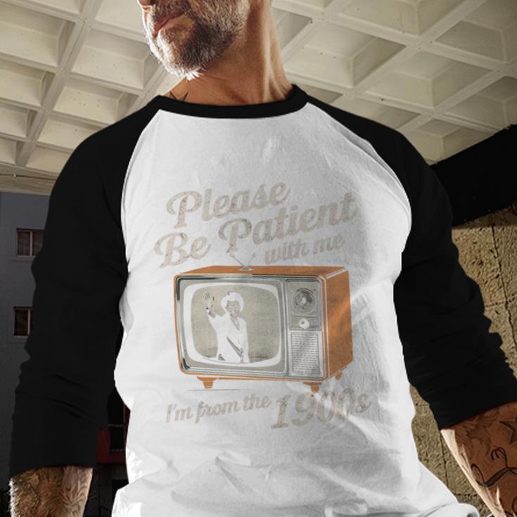 Please Be Patient With Me I'm From The 1900s Vintage TV Baseball Raglan Shirt