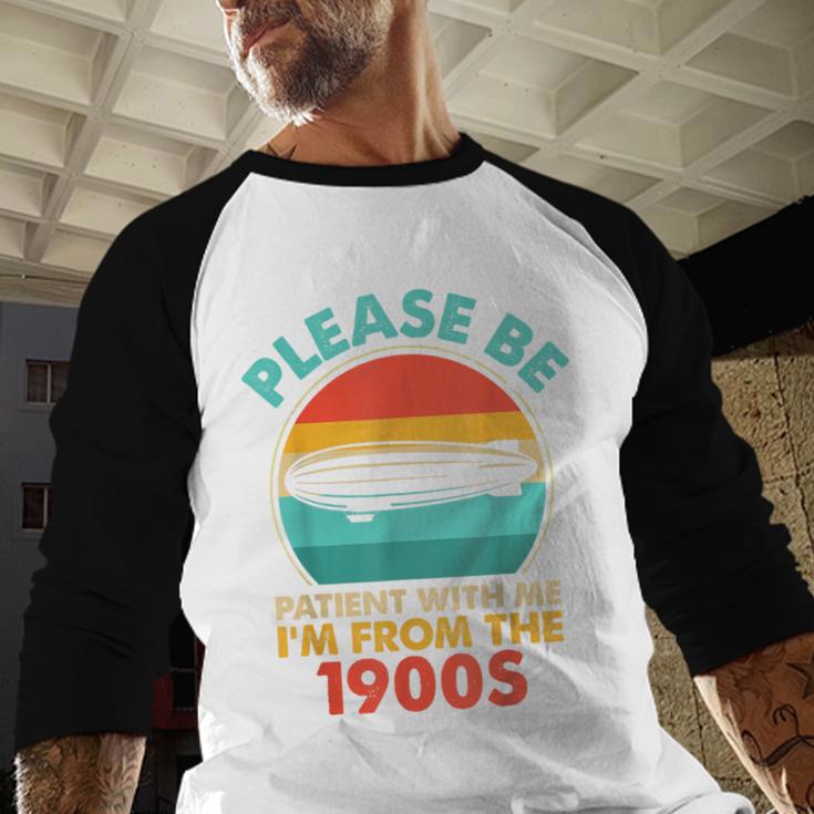 Please Be Patient I'm From The 1900s Vintage Zeppelin Baseball Raglan Shirt