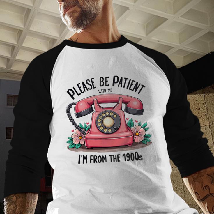 Please Be Patient With Me I'm From The 1900s Women Girl Premium Tri-Blend Baseball Raglan Shirt
