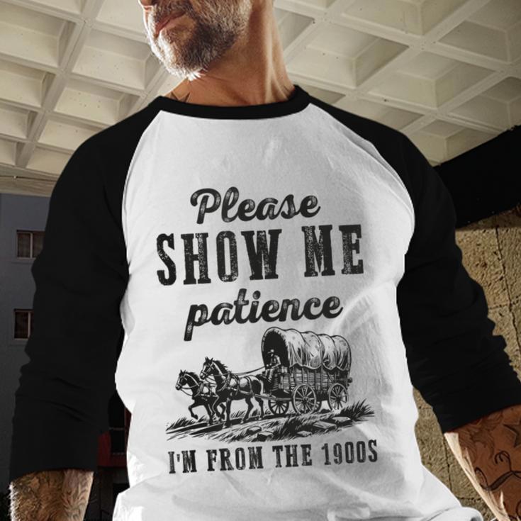Please Show Me Patience I'm From The 1900s Vintage Horse Baseball Raglan Shirt