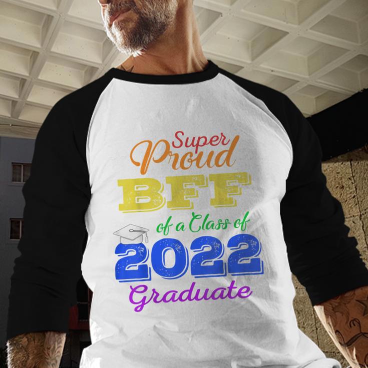 Proud Bff Of 2022 Graduate Class 2022 Graduation Family Baseball Raglan Shirt