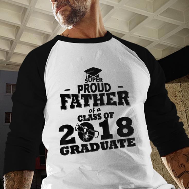Proud Father Of A Class Of 2018 Graduate Tee Graduation Z1 Baseball Raglan Shirt