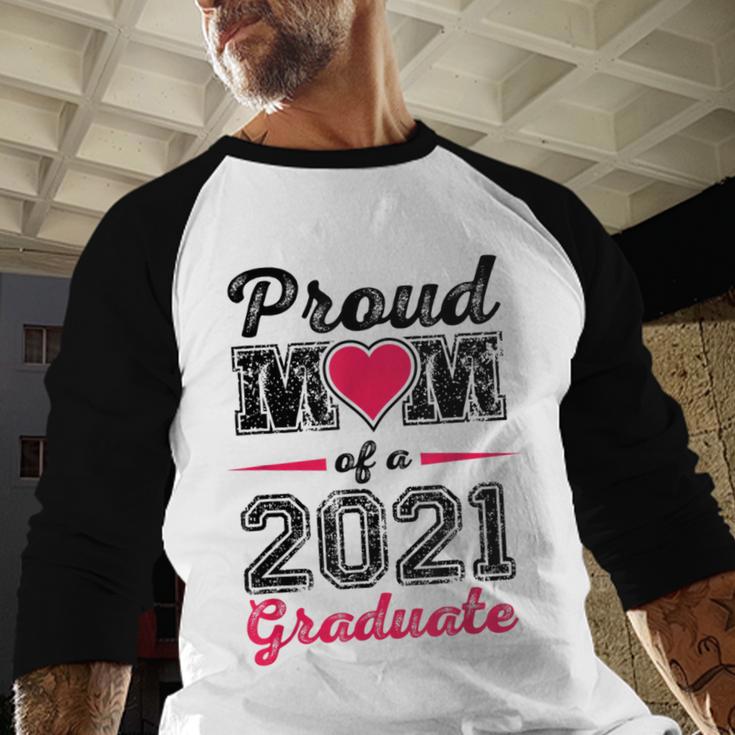 Proud Mom Of A 2021 Graduate Senior Graduation Baseball Raglan Shirt