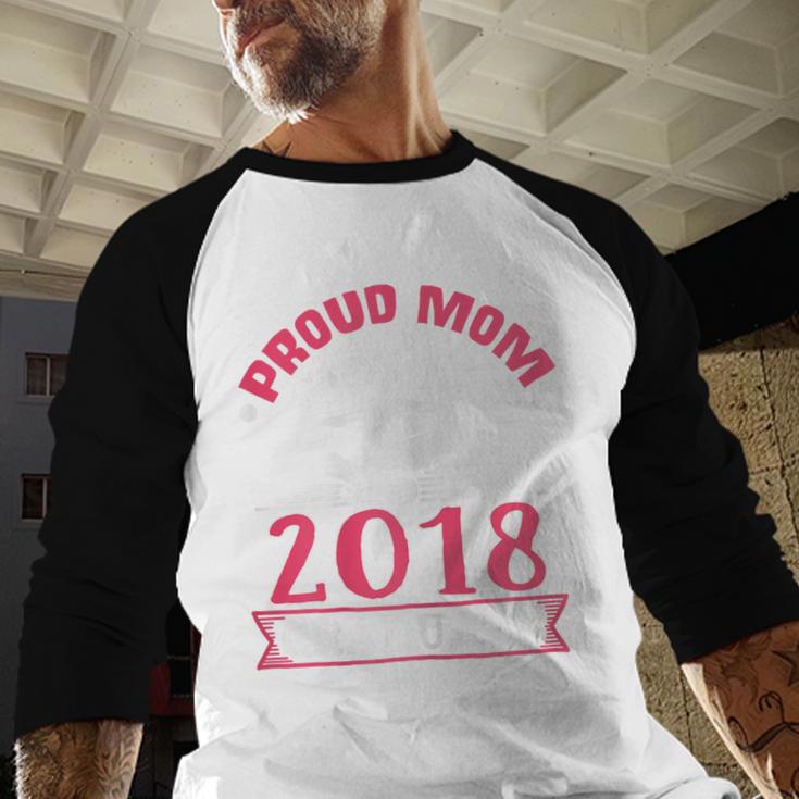 Proud Mom Of A Class 2018 Graduate Graduation T-Shirt Baseball Raglan Shirt