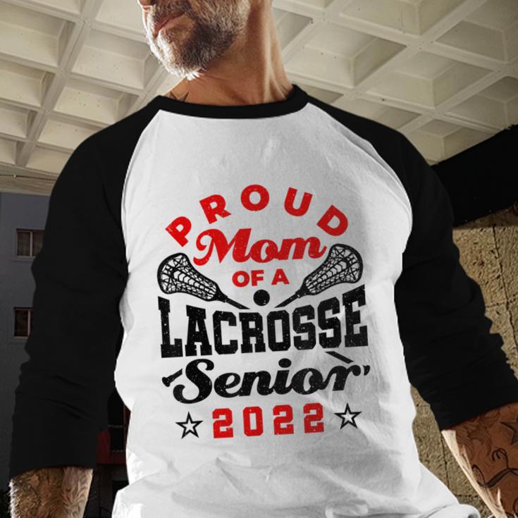 Proud Mom Of a Lacrosse Senior 2022 Graduation Baseball Raglan Shirt