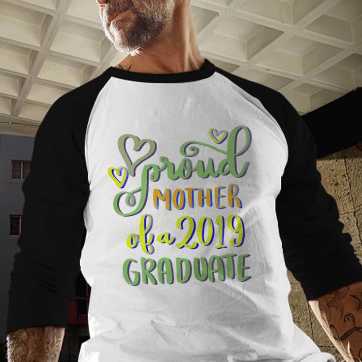 Proud Mother Of a 2019 Graduate Graduation T-Shirt Baseball Raglan Shirt