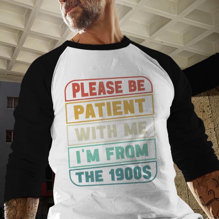 Retro Humor Please Be Patient With Me I'm From The 1900s Premium Baseball Raglan Shirt Retro Humor Please Be Patient With Me I'm From The 1900s Premium Baseball Raglan Shirt