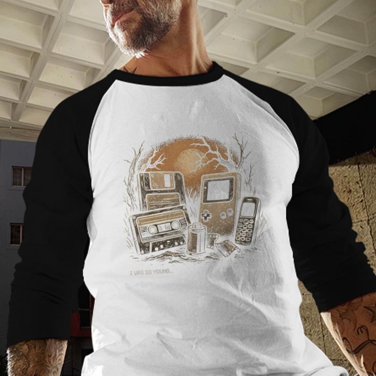 Retro Nostalgia – I Was So Young Tee Baseball Raglan Shirt