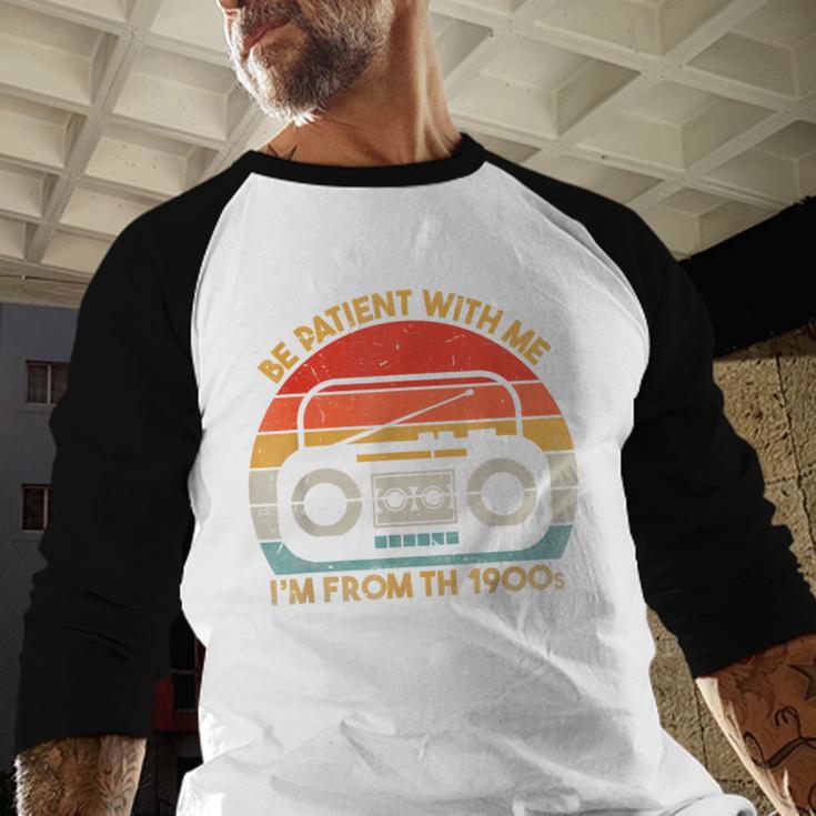 Retro Be Patient With Me I'm From The 1900s Baseball Raglan Shirt