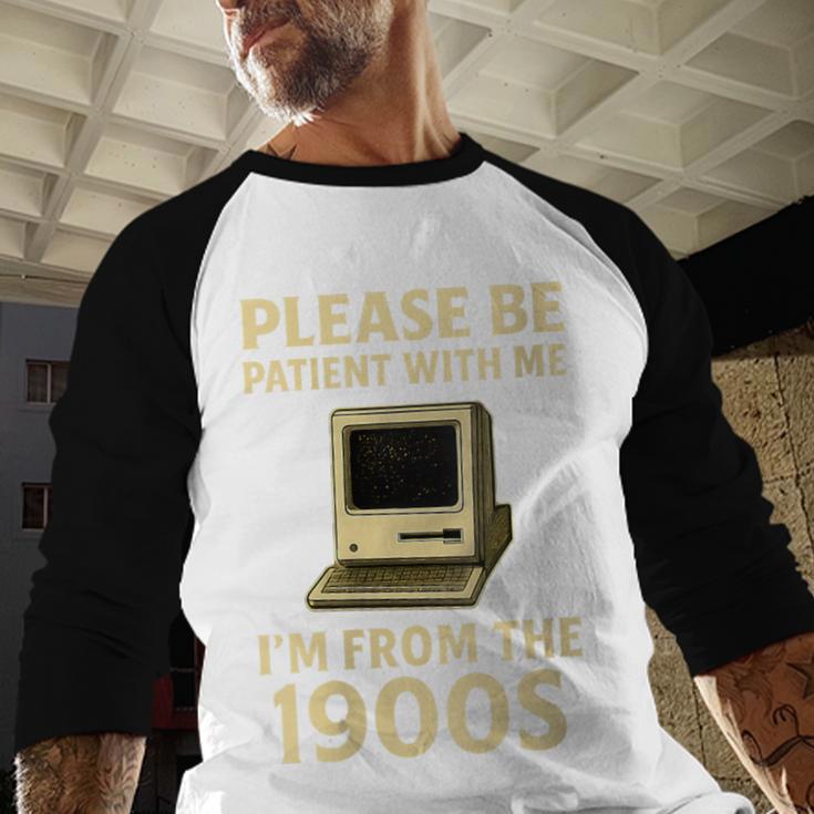 Retro Please Be Patient With Me I'm From The 1900s Computer Baseball Raglan Shirt Retro Please Be Patient With Me I'm From The 1900s Computer Baseball Raglan Shirt