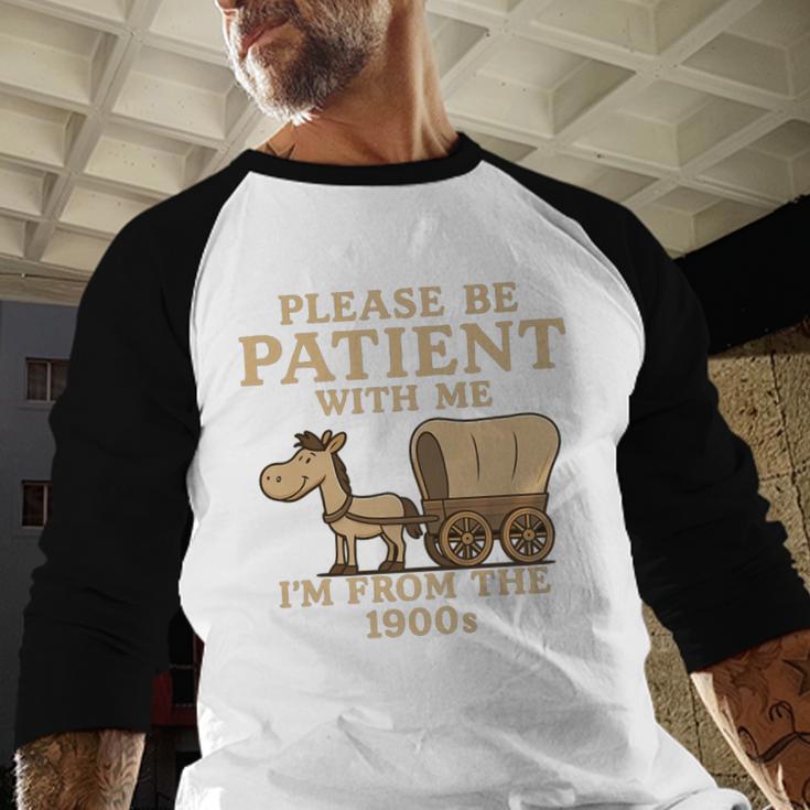 Retro Please Be Patient With Me I'm From The 1900s Vintage Premium Baseball Raglan Shirt Retro Please Be Patient With Me I'm From The 1900s Vintage Premium Baseball Raglan Shirt