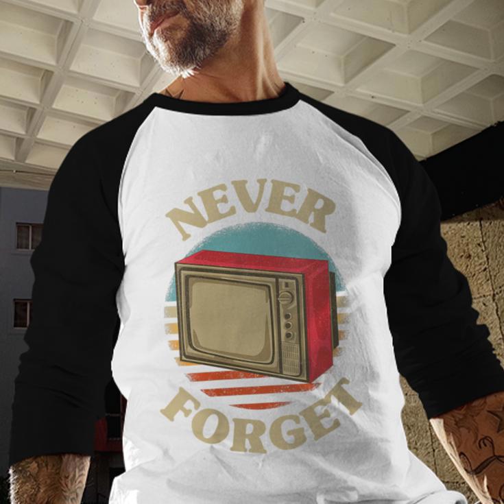 Retro TV Never Forget Nostalgia Vintage Baseball Raglan Shirt Retro TV Never Forget Nostalgia Vintage Baseball Raglan Shirt
