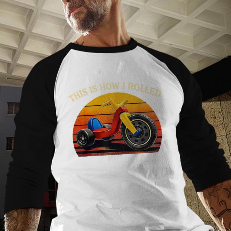 This Is How I Rolled Retro Toys Big Wheel Tricycle Nostalgia Baseball Raglan Shirt This Is How I Rolled Retro Toys Big Wheel Tricycle Nostalgia Baseball Raglan Shirt