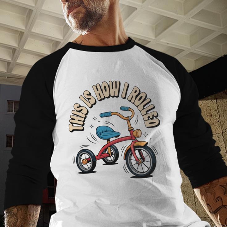 This How I Rolled Retro Tricycle 80s 90s Kid Nostalgia Baseball Raglan Shirt