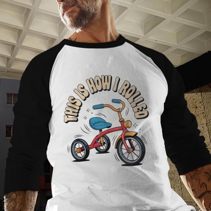 This How I Rolled Retro Tricycle 80s 90s Kid Nostalgia Baseball Raglan Shirt