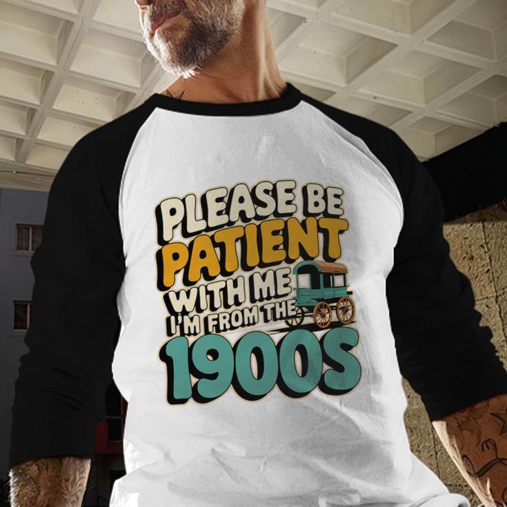 Saying Please Be Patient With Me I'm From The 1900s Premium Tri-Blend Baseball Raglan Shirt Saying Please Be Patient With Me I'm From The 1900s Premium Tri-Blend Baseball Raglan Shirt