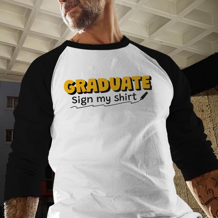 Sign My Shirt Graduate I Sign Sign School Graduation Baseball Raglan Shirt