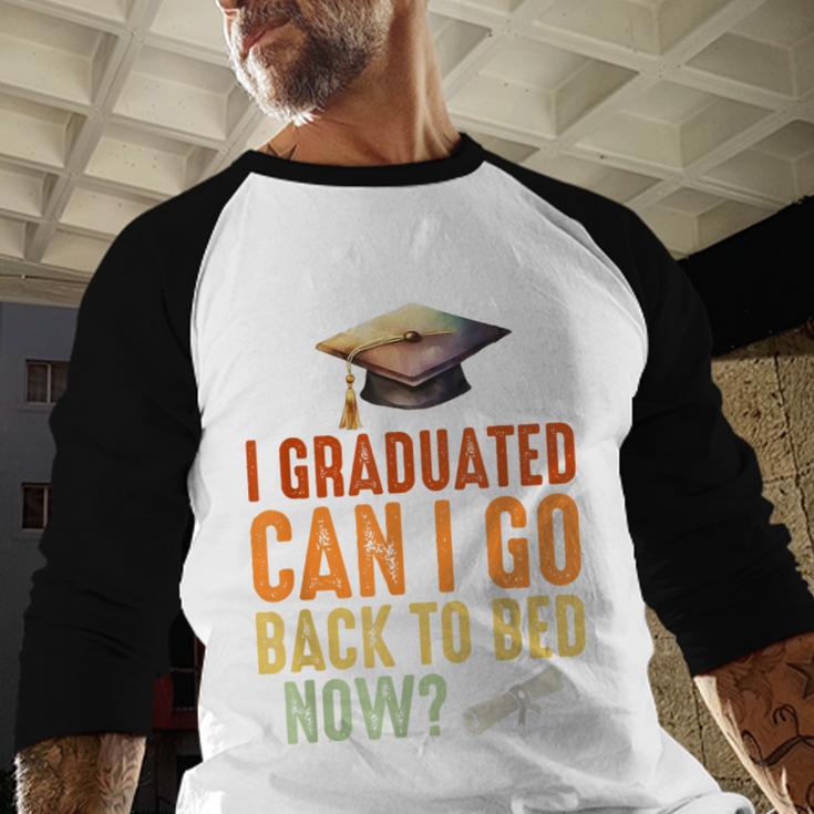 Vintage I Graduated Can I Go Back To Bed Now Graduation Baseball Raglan Shirt