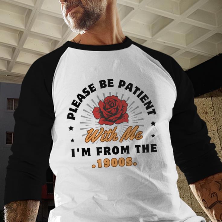 Vintage Please Be Patient With Me I'm From The 1900s Funny Baseball Raglan Shirt