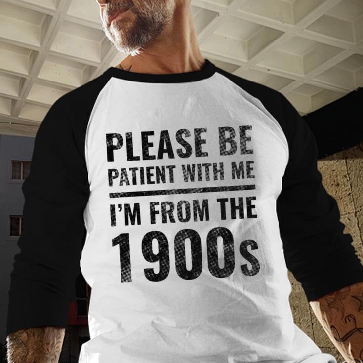 Vintage Please Be Patient With Me I'm From The 1900s Humor Baseball Raglan Shirt