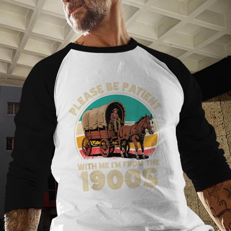 Vintage Please Be Patient I'm From The 1900s Men Women Baseball Raglan Shirt