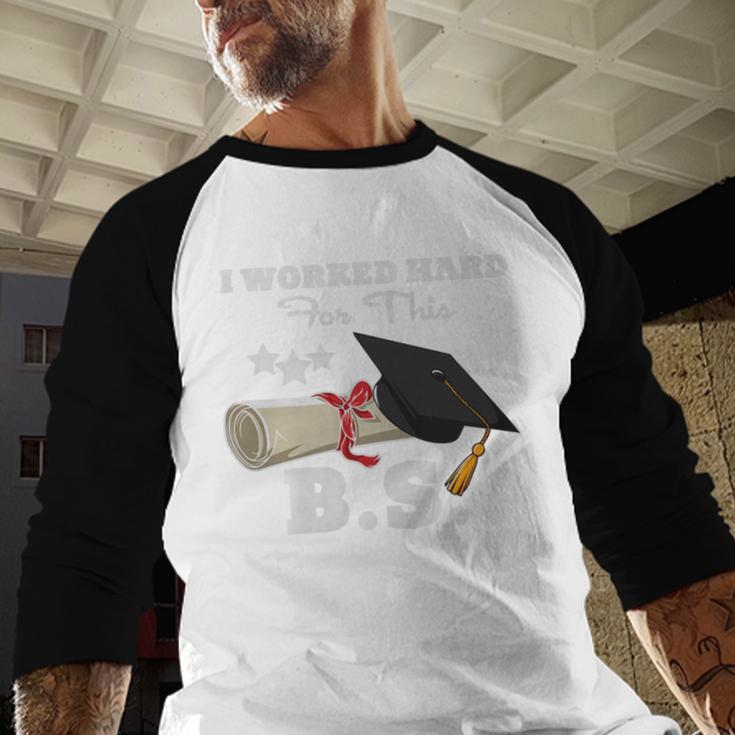 I Worked Hard For This BS Men Women Graduation Premium Tri-Blend Baseball Raglan Shirt