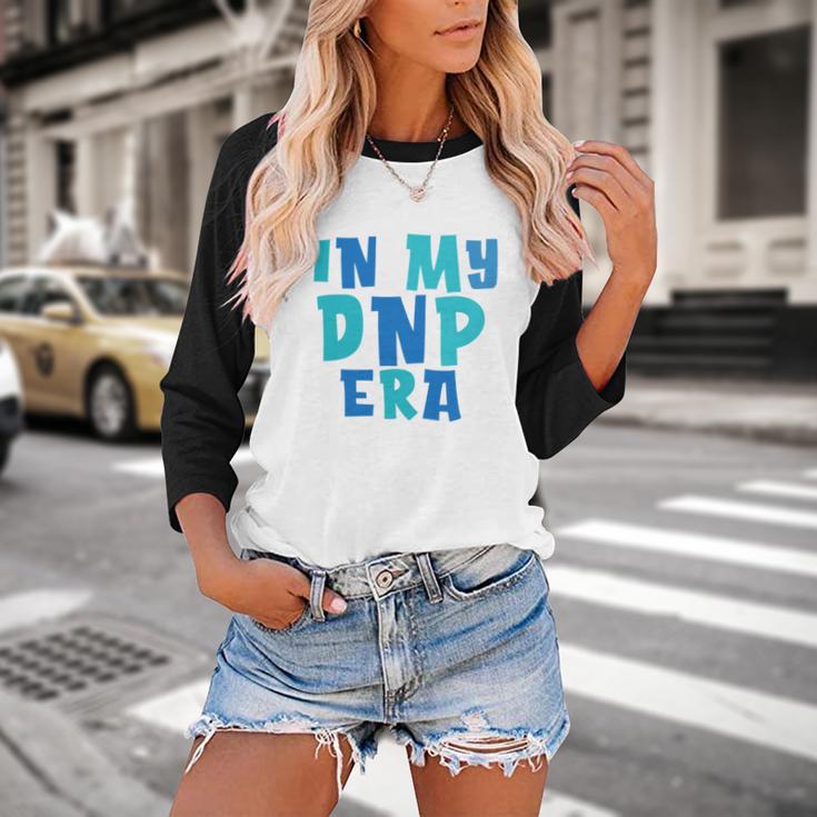 DNP Graduation In My DNP Era DNP Apparel Doctor Of Nursing Baseball Raglan Shirt