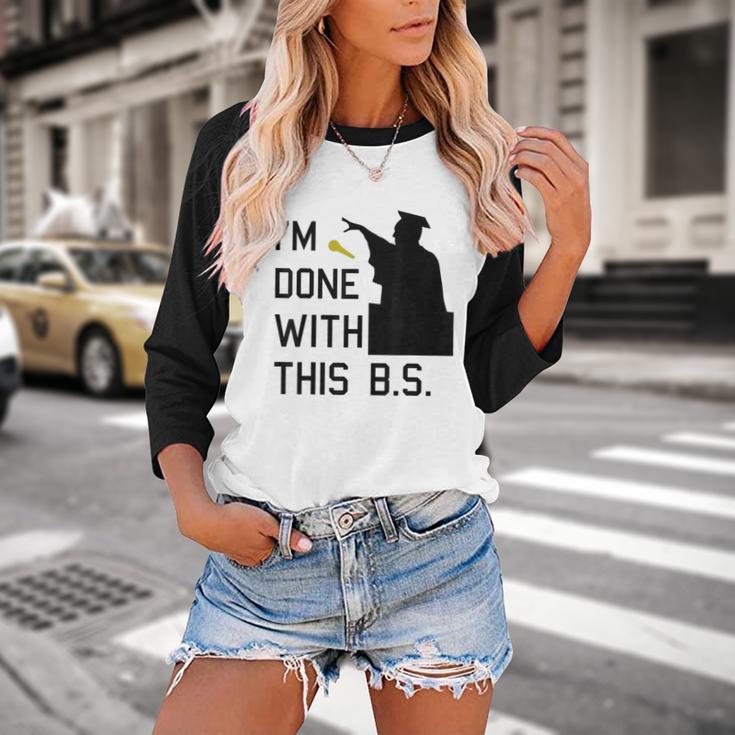 I'm Done With This BS College Graduation Shirt Baseball Raglan Shirt