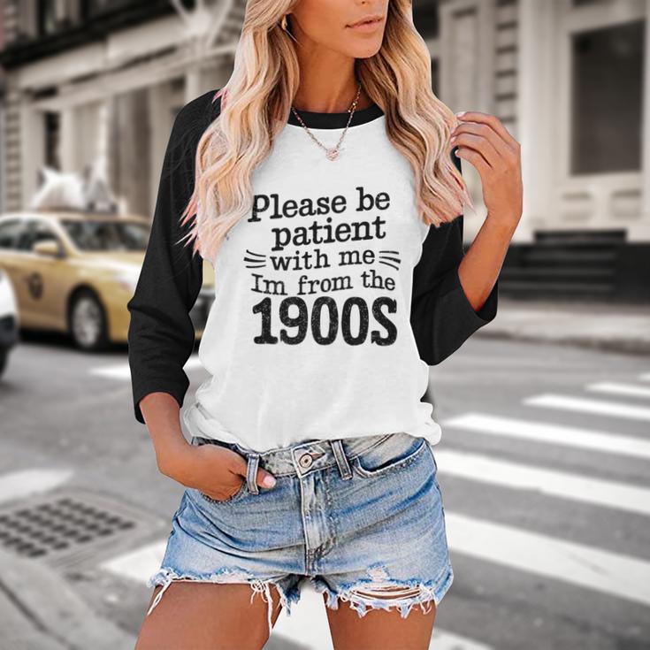 Please Be Patient With Me I'm From The 1900s Quote Premium Baseball Raglan Shirt