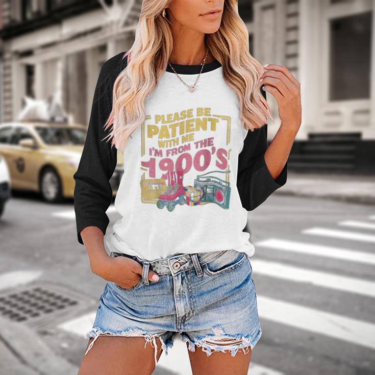 Please Be Patient With Me I'm From The 1900s Vintage Trendy Baseball Raglan Shirt Please Be Patient With Me I'm From The 1900s Vintage Trendy Baseball Raglan Shirt