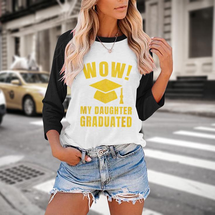 Wow Daughter Graduated Mom Dad Of A Senior Graduation Baseball Raglan Shirt