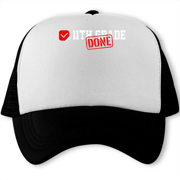 11th Grade Done Last Day Of Schoo 11th Grade Graduation Trucker Cap