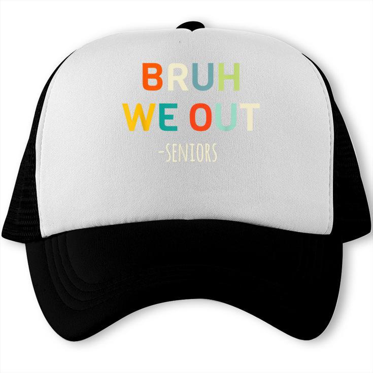 Bruh We Out Seniors Graduation Senior Graduate Trucker Cap