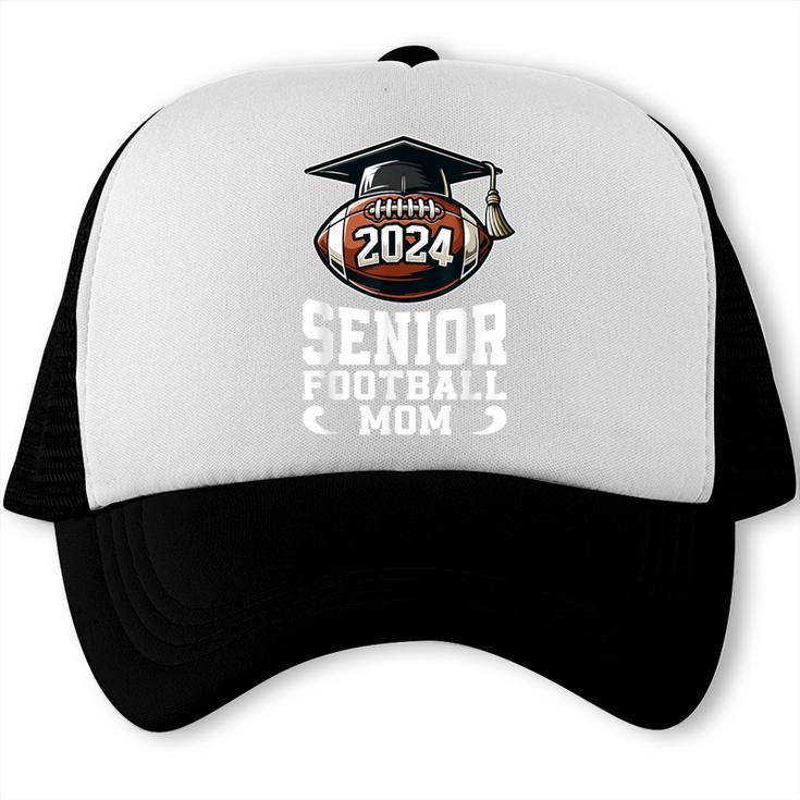 Class Of 2024 Graduation Senior Football Mom 2024 Trucker Cap