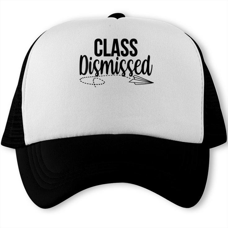 Class Dismissed Graduation End Of School Student Teacher Trucker Cap