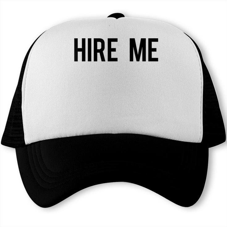 College Graduation Hire Me Trucker Cap