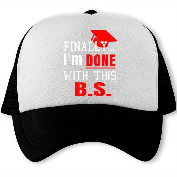 College Graduation T Shirt  Senior Finally Done Trucker Cap
