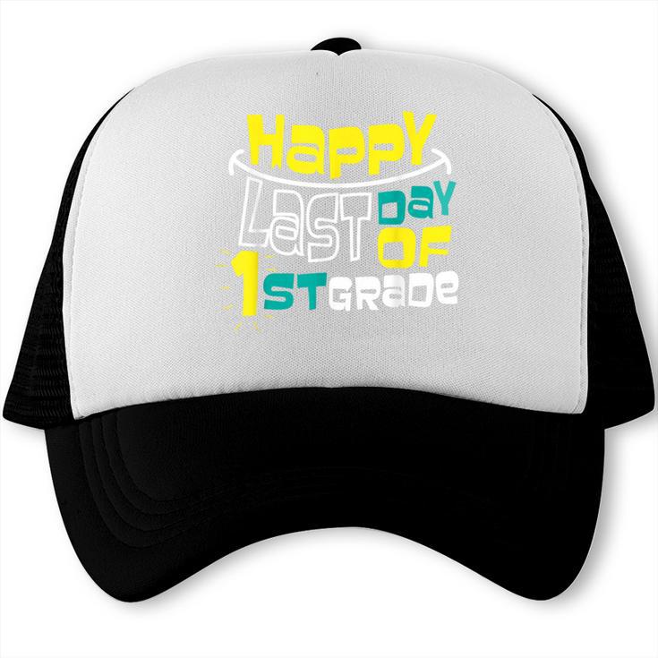 Cute Happy Last Day Of 1st Grade Shirt Kids Graduation Trucker Cap