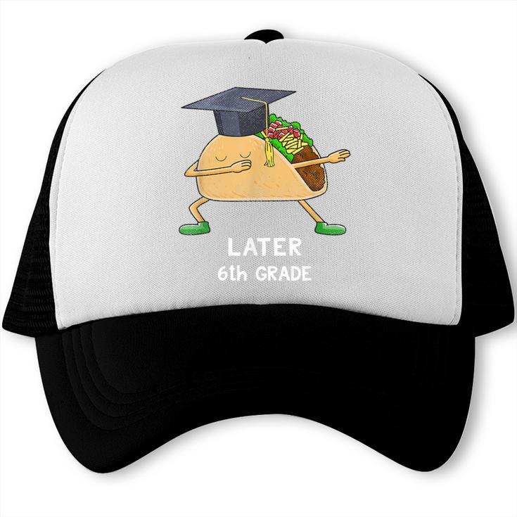 Dabbing Taco 6th Grade Graduation Shirt Sixth Grade Later Trucker Cap