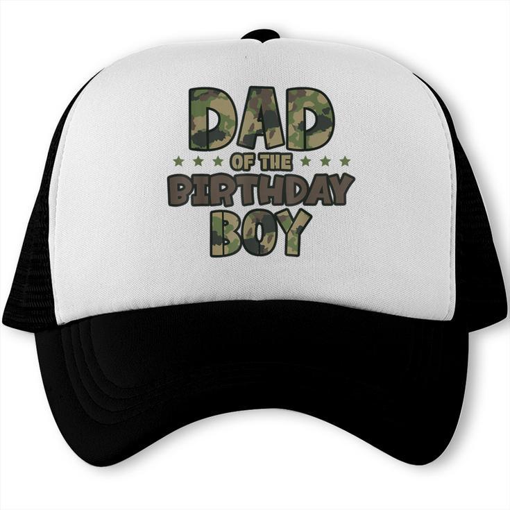 Dad Of The Birthday Boy Camo Mother's Matching Family Party Trucker Cap