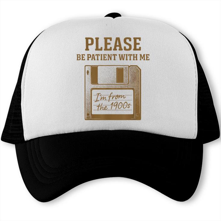 Dad Joke I'm From The 1900s Old Floppy Disk Programmer Trucker Cap Dad Joke I'm From The 1900s Old Floppy Disk Programmer Trucker Cap