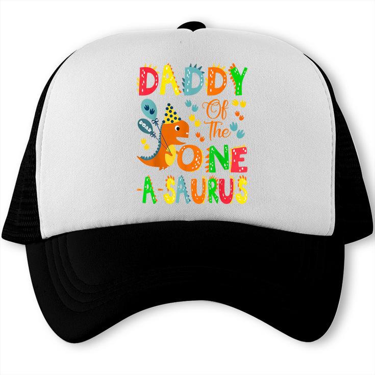 Daddy Of The One-A-Saurus 1st Birthday Boy Dinosaur Lover Trucker Cap