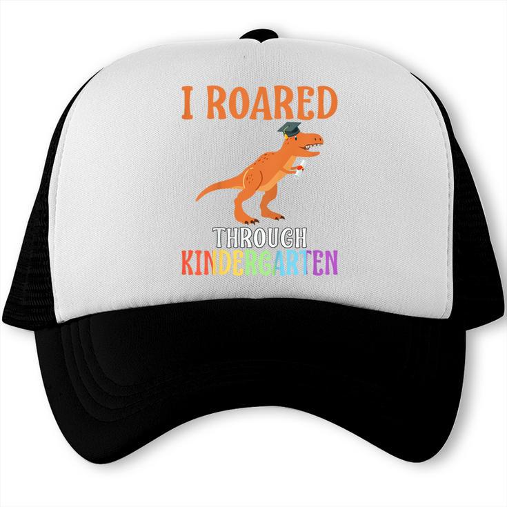 Dinosaur Graduation I Roared Through Kindergarten T-Shirt Trucker Cap