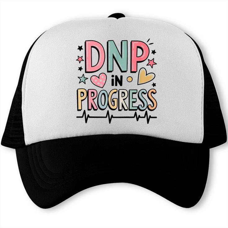 DNP In Progress Director Of Nursing Student Graduation Trucker Cap