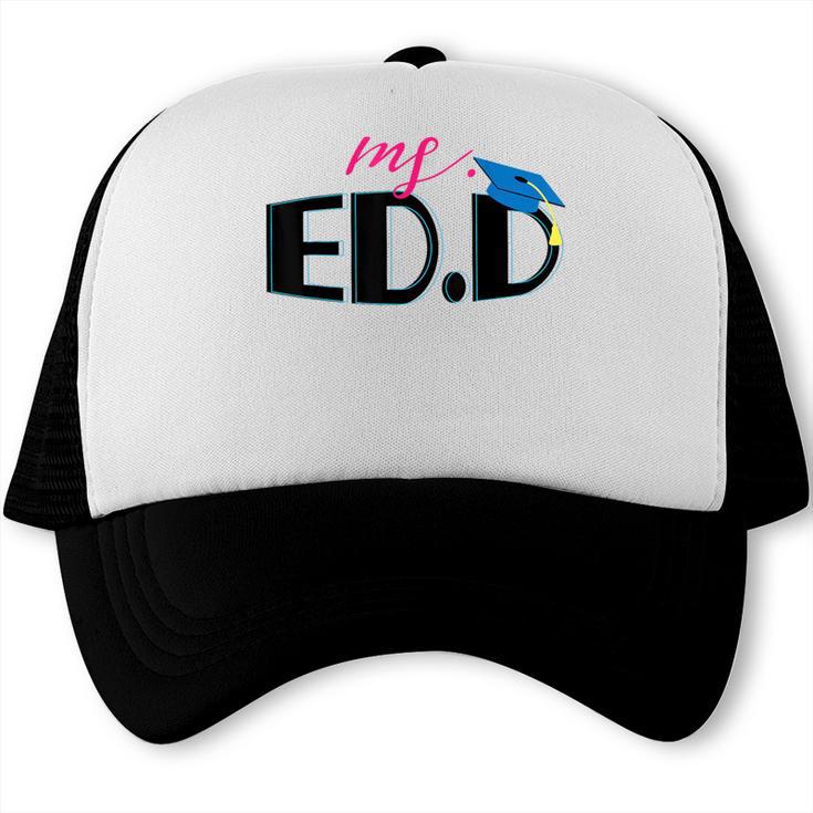 Doctor Of Education EDD Graduation 2021 Trucker Cap