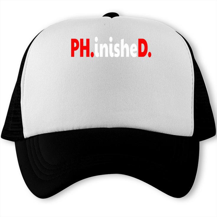 Doctorate PhinisheD PhD Graduation Premium Trucker Cap