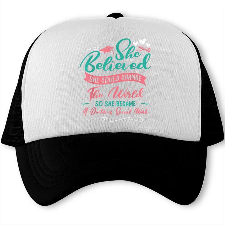 DSW Graduation So She Became A Doctor Of Social Work Trucker Cap