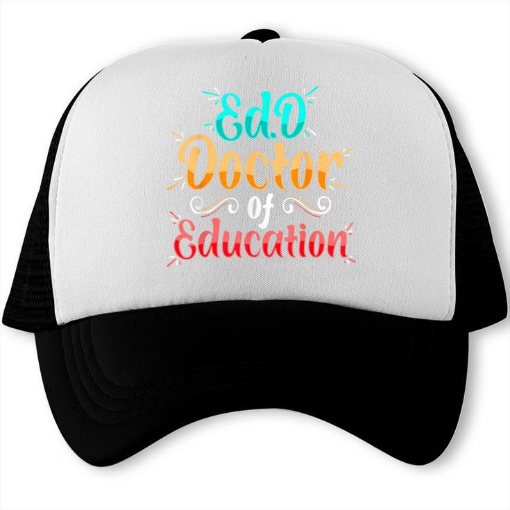 EdD Doctor Of Education Inspiring Doctorate Graduation Trucker Cap