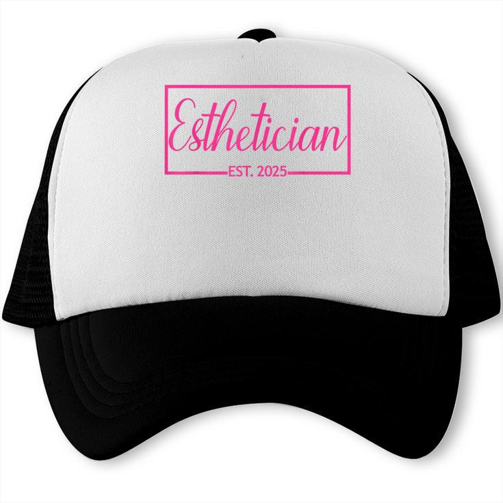 Esthetician Est 2025 Skin Care Specialist Graduation Trucker Cap
